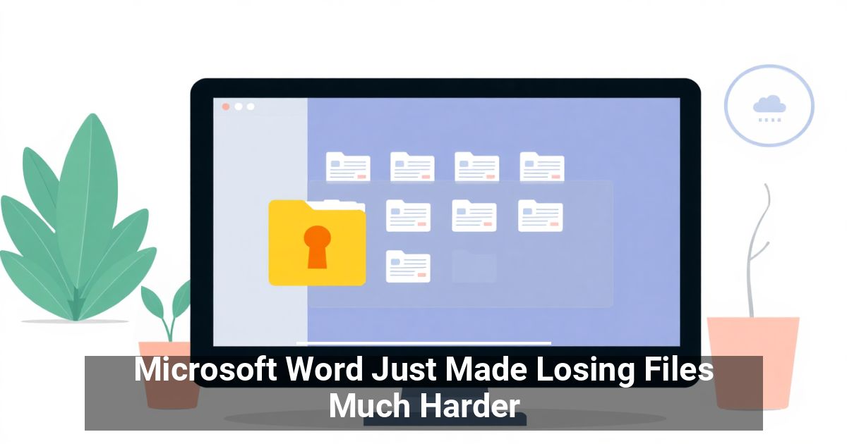 Microsoft Word Just Made Losing Files Much Harder