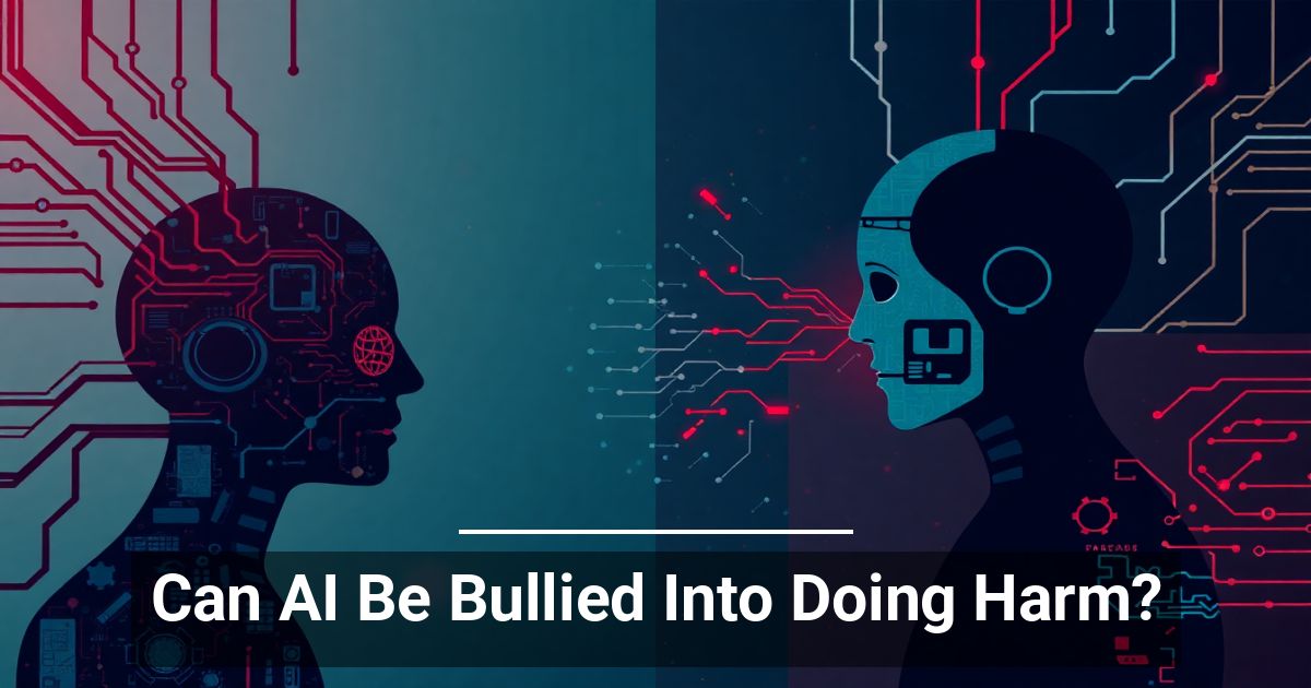 Can AI Be Bullied Into Doing Harm?